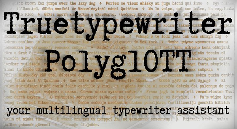 Truetypewriter PolyglOTT
