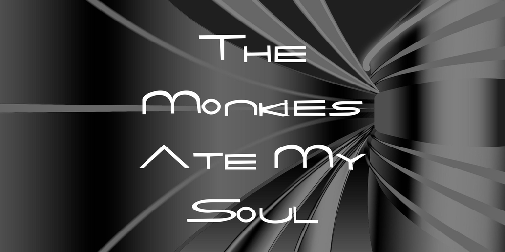 The Monkies Ate My Soul