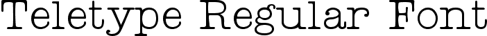 Teletype Regular Font