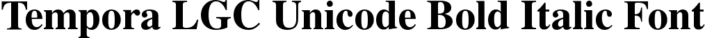 Tempora LGC Unicode Bold Italic Font
