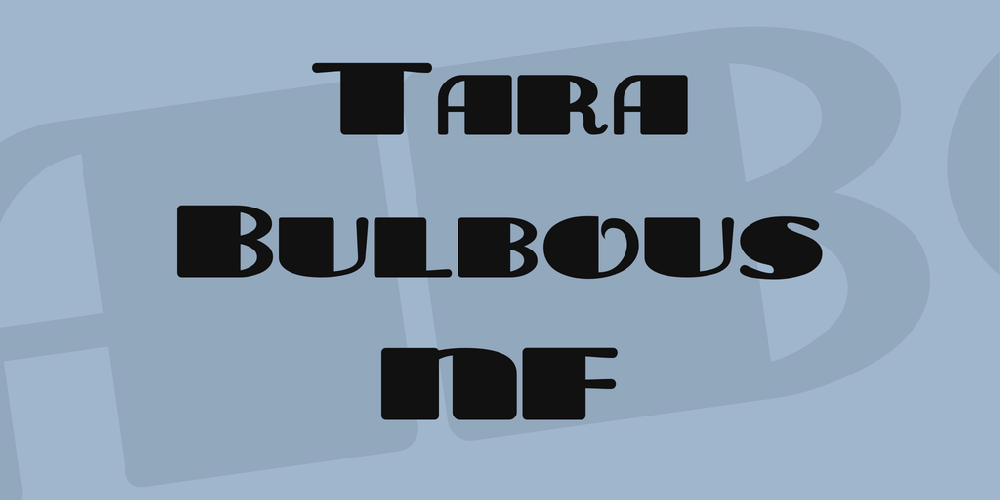 Tara Bulbous NF