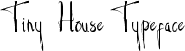 Tiny House Typeface