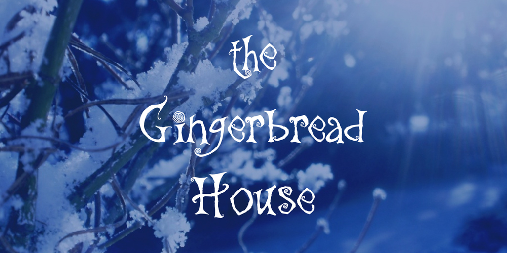 the Gingerbread House