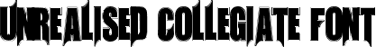 Unrealised Collegiate Font