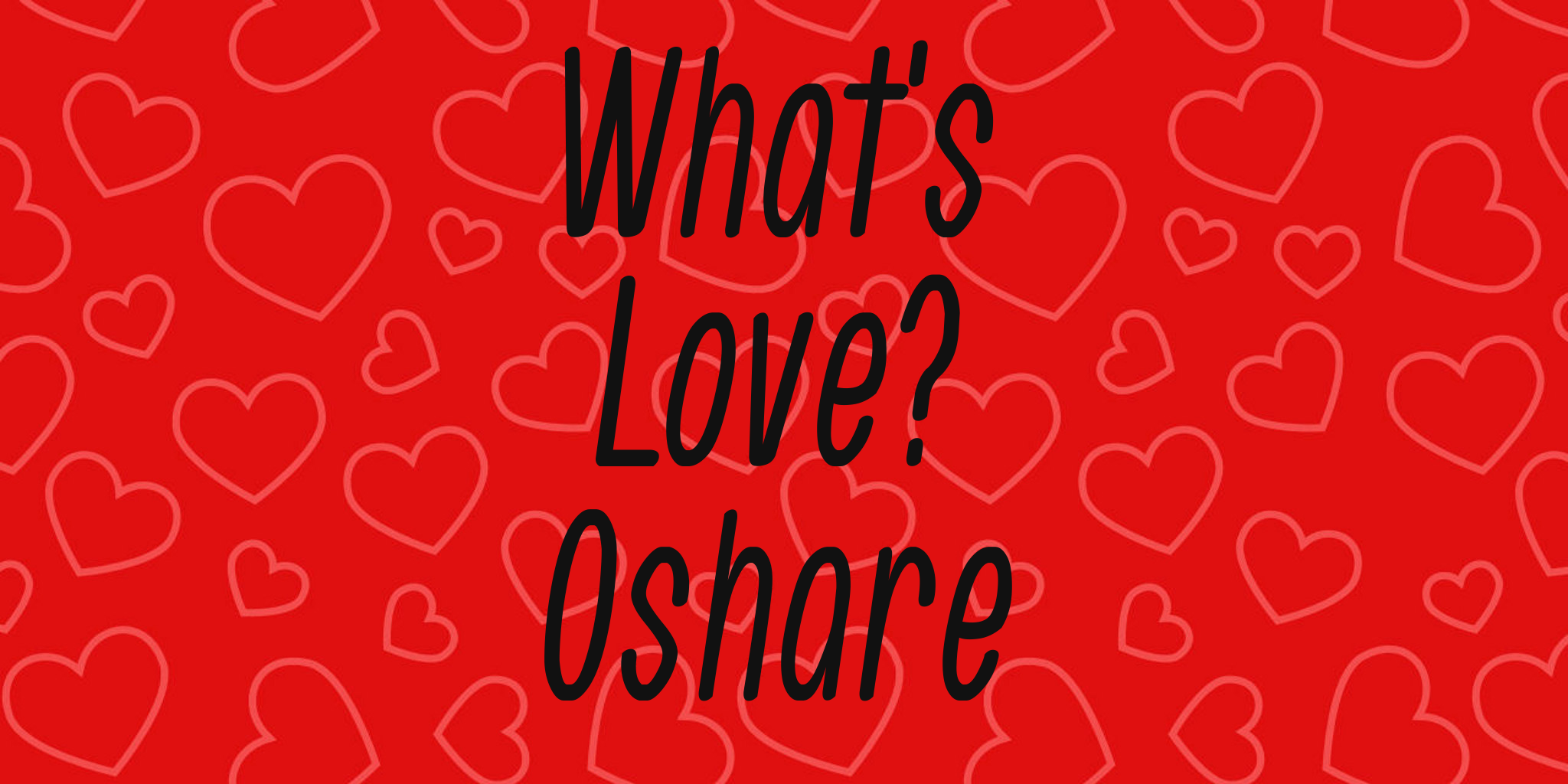 What's Love? Oshare
